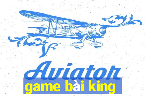 game bài king