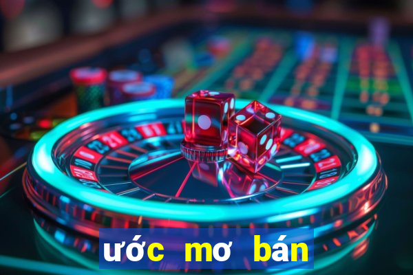 ước mơ bán vé số