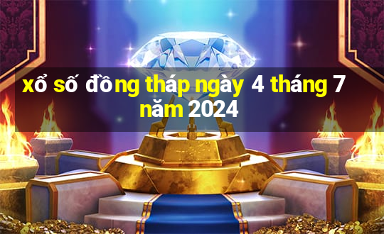 xổ số đồng tháp ngày 4 tháng 7 năm 2024