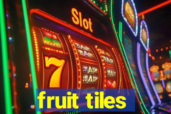 fruit tiles