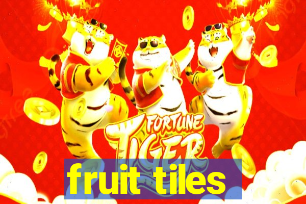 fruit tiles