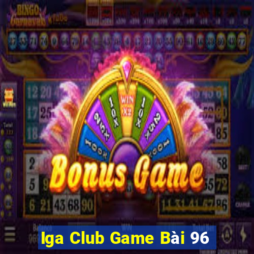 Iga Club Game Bài 96