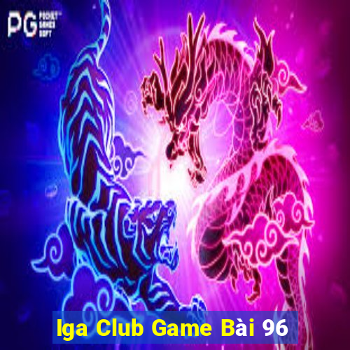 Iga Club Game Bài 96