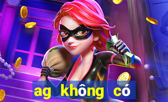 ag không có nền tảng