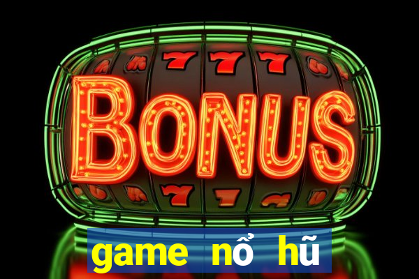 game nổ hũ tiền về như lũ