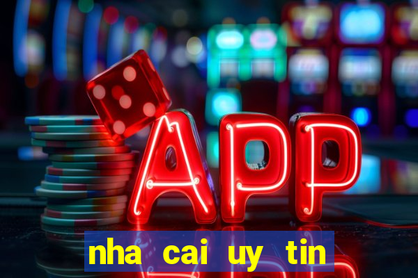 nha cai uy tin hien nay