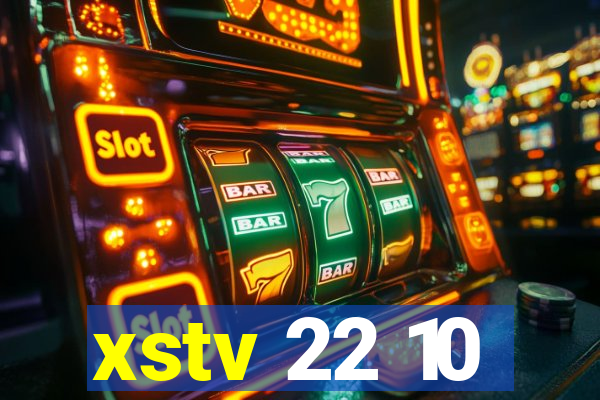 xstv 22 10