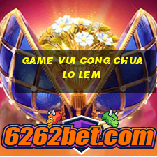 game vui cong chua lo lem