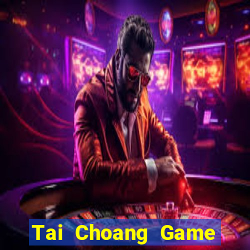 Tai Choang Game Bài 2024