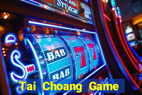 Tai Choang Game Bài 2024