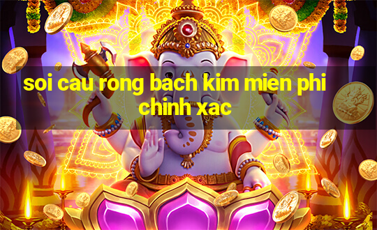 soi cau rong bach kim mien phi chinh xac