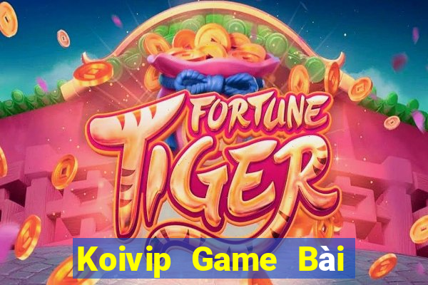 Koivip Game Bài Nhiều Người Chơi Nhất