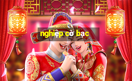 nghiệp cờ bạc