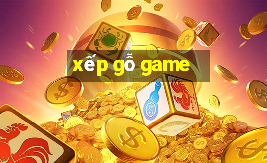 xếp gỗ game