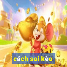 cách soi kèo