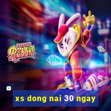 xs dong nai 30 ngay