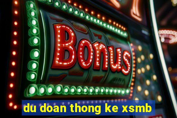 du doan thong ke xsmb