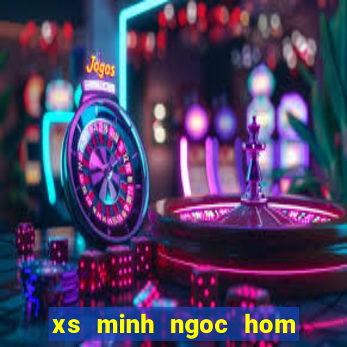 xs minh ngoc hom nay truc tiep