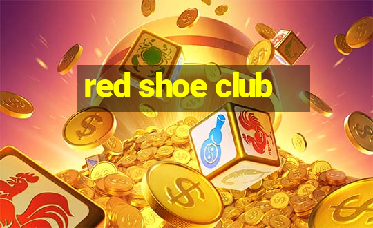 red shoe club