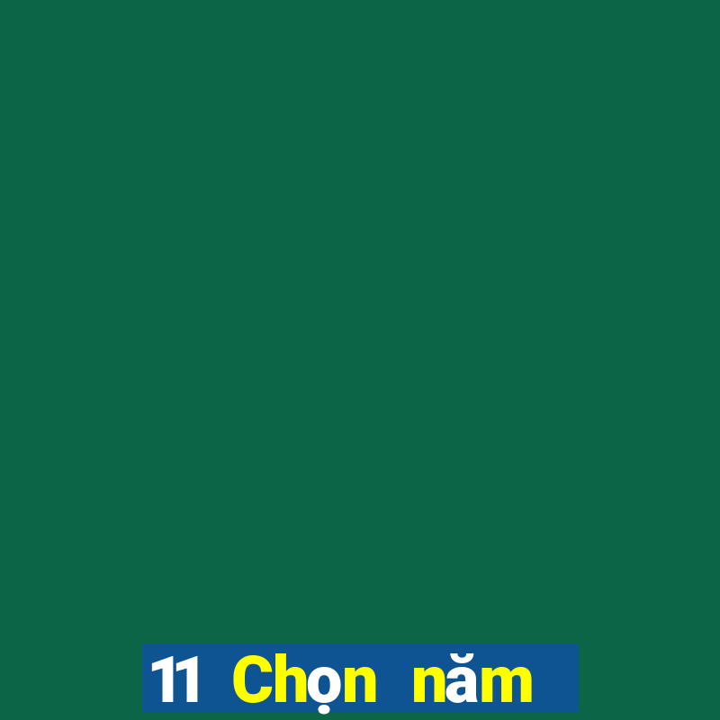 11 Chọn năm số kết hợp phổ biến