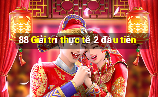 88 Giải trí thực tế 2 đầu tiên