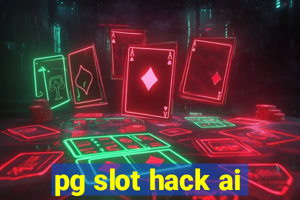 pg slot hack ai