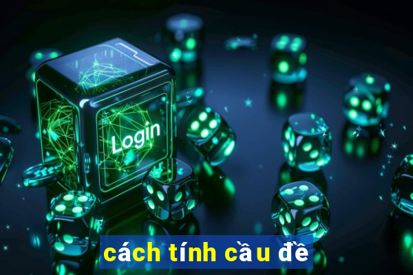 cách tính cầu đề