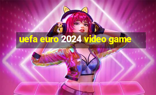 uefa euro 2024 video game