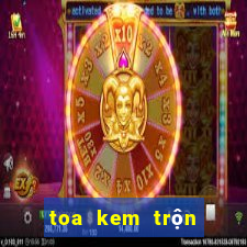 toa kem trộn không bết dính