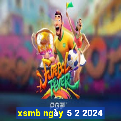 xsmb ngày 5 2 2024