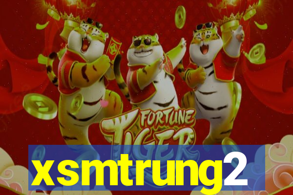 xsmtrung2