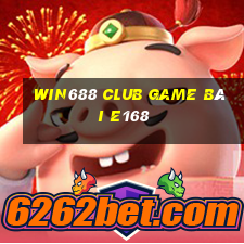 Win688 Club Game Bài E168