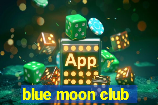 blue moon club