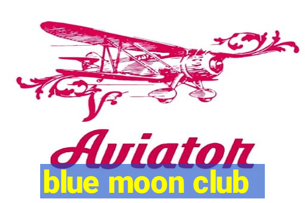 blue moon club