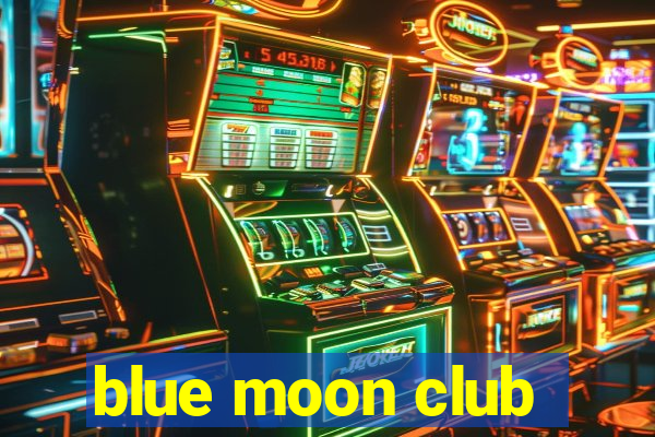 blue moon club