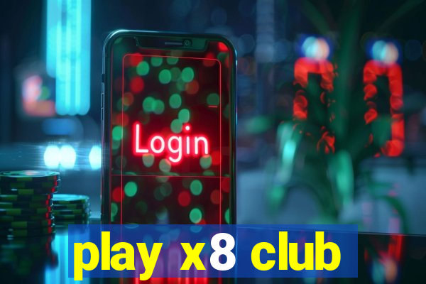 play x8 club