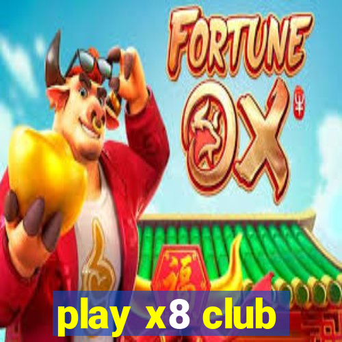 play x8 club