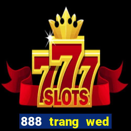 888 trang wed băng mới