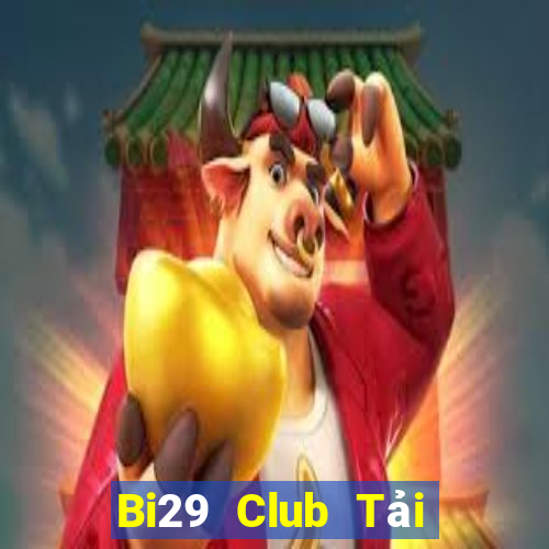 Bi29 Club Tải Game Bài