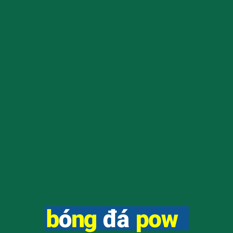 bóng đá pow