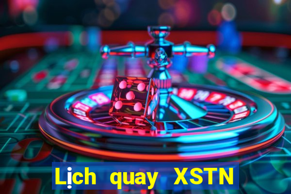 Lịch quay XSTN ngày 7