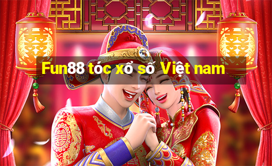 Fun88 tóc xổ số Việt nam