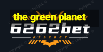 the green planet