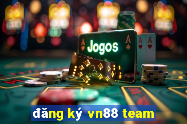 đăng ký vn88 team