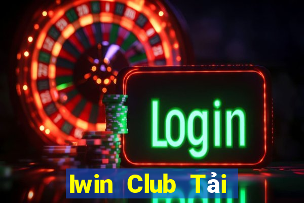 Iwin Club Tải Game Bài Nhất Vip