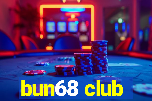 bun68 club