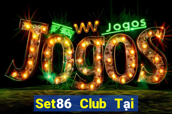 Set86 Club Tại Game Bài Đổi The