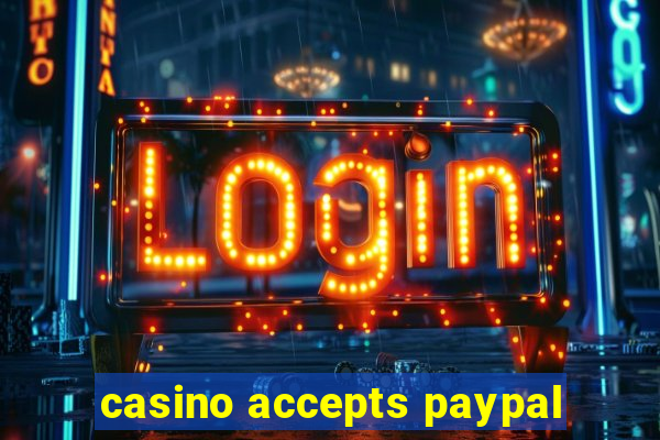 casino accepts paypal