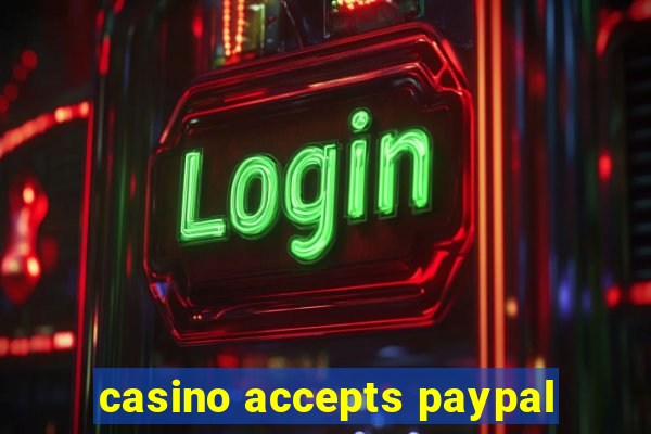 casino accepts paypal