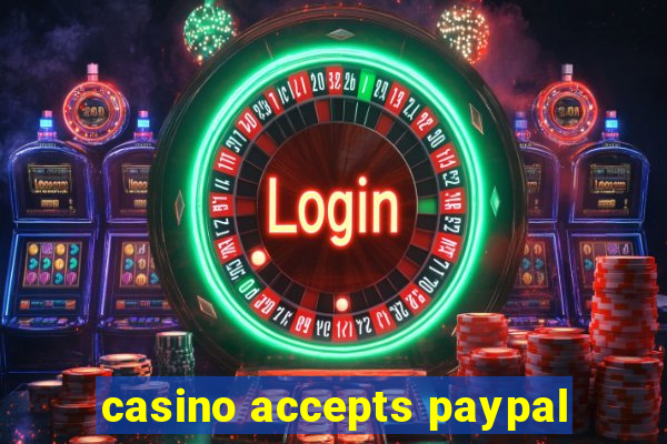 casino accepts paypal